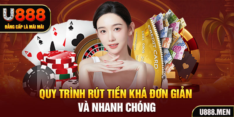 Quy trình rút tiền khá đơn giản và nhanh chóng