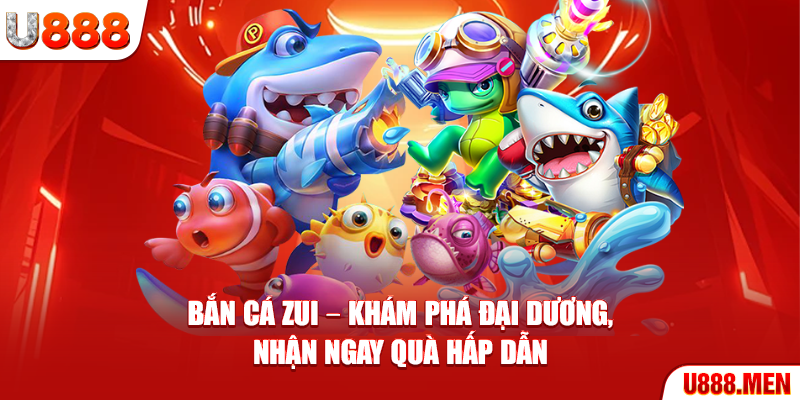 Bắn cá Zui