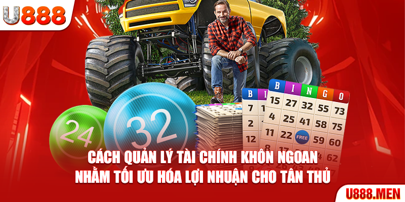Cách quản lý tài chính khôn ngoan nhằm tối ưu hóa lợi nhuận cho tân thủ