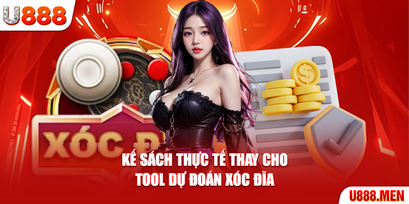 Kế sách thực tế thay cho tool dự đoán xóc đĩa