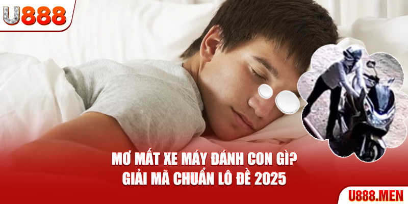 Mơ mất xe máy đánh con gì